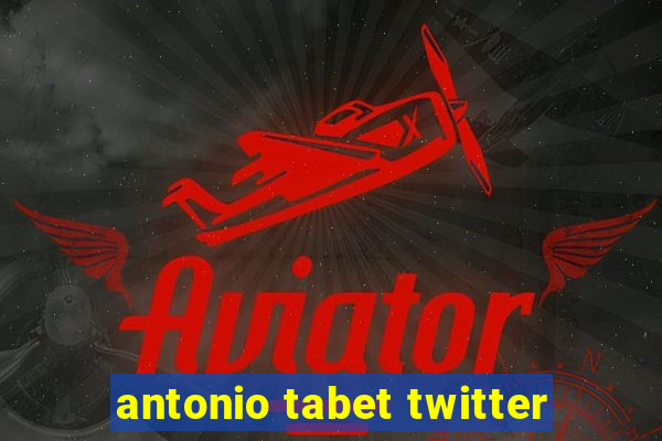 antonio tabet twitter